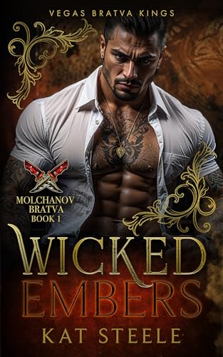 Wicked Embers: Molchanov Bratva (Vegas Bratva Kings #1)