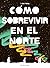 Cómo sobrevivir en el Norte (Spanish Edition)