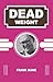 Dead Weight