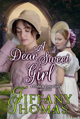 A Dear, Sweet Girl (Pride and Prejudice "What if?" Variations)