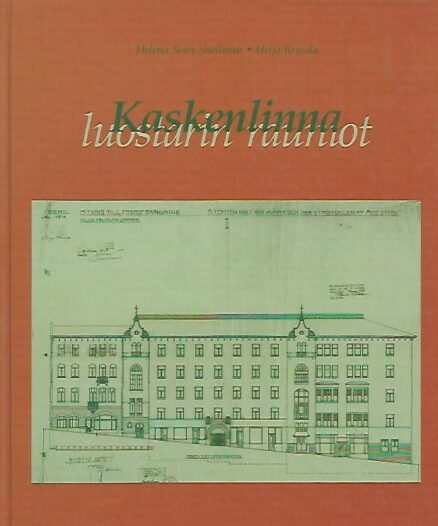 Kaskenlinna: Asunto Oy Kaskenlinnan rakennushistoria ja Pyhän Olavin luostarin rauniot