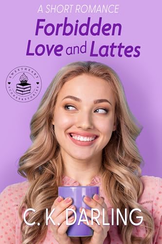 Forbidden Love and Lattes: A Short Romance (Sweetheart Scones & Stories Book 3)