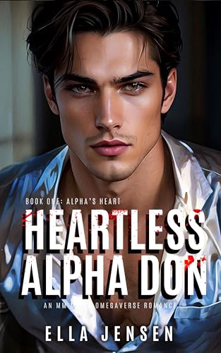 Heartless Alpha Don 1: Alpha's Heart (Kindle Edition)
