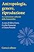 Antropologia, genere, riproduzione. La costruzione culturale della femminilità