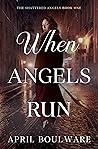 When Angels Run: ...