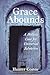 Grace Abounds: A Holistic C...
