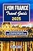 LYON FRANCE TRAVEL GUIDE 20...