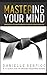 MASTER'ing Your Mind: Maste...