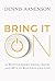 Bring It On: 52 Ways Leaders Think, Grow, and Win in Business and Life