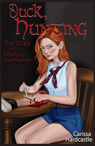 Duck, Hunting: The Diary of Mallory Rathbone (Kindle Edition)