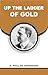 Up the Ladder of Gold