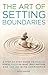 The Art of Setting Boundari...