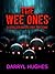 "THE WEE ONES" by Darryl Hughes by Darryl Hughes