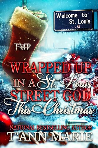 WRAPPED UP IN A ST. LOUIS STREET GOD (TMP'S CHRISTMAS NOVELLAS 2024 Book 9)
