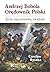 Andrzej Bobola Orędownik Polski. Życie, męczeństwo, świętość
