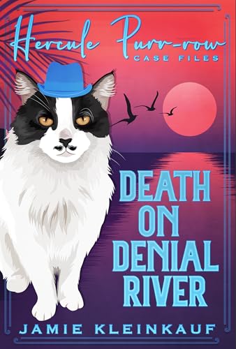 Death on Denial River: Hercule Purr-row Case Files (Kindle Edition)