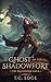 Ghost of the Shadowfort (Th...