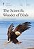 The Scientific Wonder of Birds
