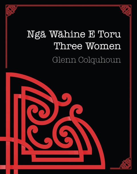 Ngā Wāhine E Toru / Three women