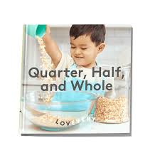 Quarter, Half, and Whole (Unknown Binding)