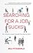 Searching For A Job Sucks!  by Bill Fitzgerald