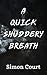 A Quick Shuddery Breath by Simon Court