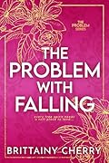 The Problem with Falling (Problems, #3)