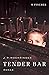 Tender Bar by J.R. Moehringer