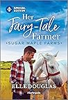 Her Fairy-Tale Farmer by Elle Douglas