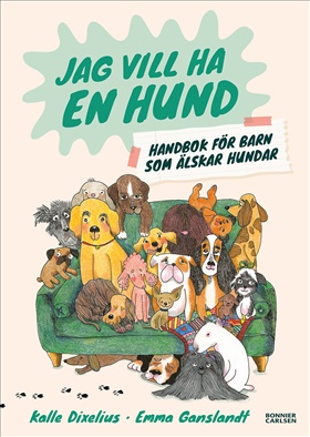 Jag vill ha en hund : handbok för barn som älskar hundar