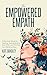The Empowered Empath: A Pra...