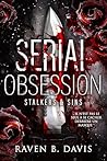 Serial Obsession (Killer romance) by Raven B. Davis