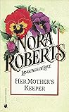 Her Mother's Keeper by Nora Roberts