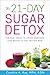 The 21-Day Sugar Detox by Cynthia A. Ray