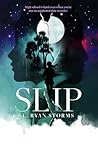 Slip by L. Ryan Storms