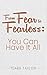 From Fear To Fearless