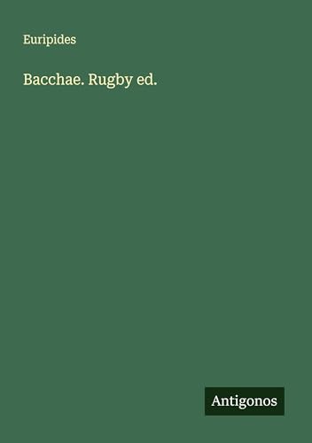 Bacchae. Rugby ed.