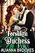His Forsaken Duchess: A His...