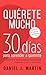 Quiérete mucho: 30 días para aprender a quererte (Spanish Edition)