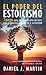 El poder del estoicismo by Daniel J Martin