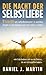Die macht der selbstliebe by Daniel J Martin