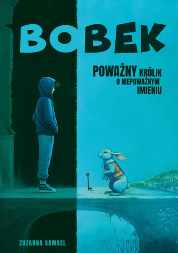 BOBEK - Poważny królik o niepoważnym imieniu (Paperback)