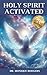Holy Spirit Activated by Monique    Rodgers