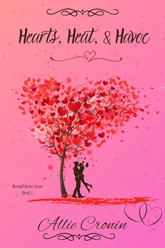 Hearts, Heat, and Havoc: A Harvest Grove Novel (Harvest Grove Series Book 3)