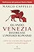 Quando Venezia distrusse l'impero romano: 1204. La crociata dei bugiardi contro Costantinopoli (Italian Edition)