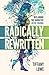 Radically Rewritten: Reclai...