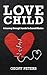 Love Child: A Journey throu...