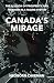 Canada's Mirage by Neoborn Caveman Canada's Mirage by Neoborn Caveman