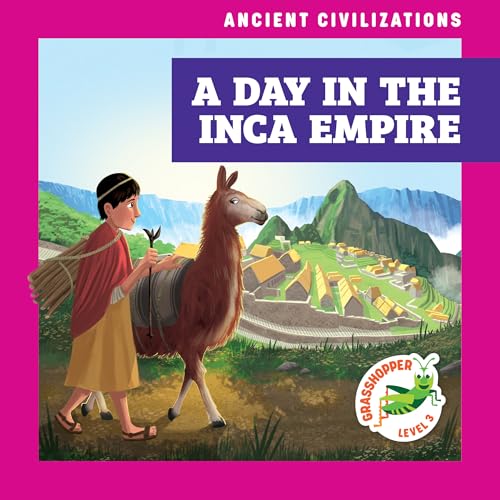 A Day in the Inca Empire (Ancient Civilizations)