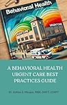 A Behavioral Health Urgent Care Best Practices Guide